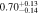$0.7{0}_{-0.14}^{+0.13}$