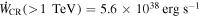 ${\dot{W}}_{{\rm{CR}}}(\gt \,{\rm{1}}\,\,\,{\rm{TeV}}\,)=5.6\times 1{0}^{38}\,{\rm{erg}}\,{{\rm{s}}}^{-1}$