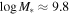$\mathrm{log}{M}_{\ast }\approx 9.8$