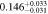 $0.14{6}_{-0.031}^{+0.033}$