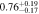 $0.7{6}_{-0.17}^{+0.19}$