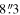 $8\mathop{.}\limits{^{\prime\prime} }3$