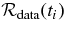 ${\cal R}_{{\rm data}}(t_i)$