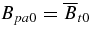 $B_{pa0} = \overline{B}_{t0}$