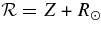 ${\cal R} = Z + R_\odot$