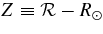$Z \equiv {\cal R}-\hbox{\it R}_{\odot }$