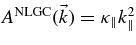 $A^{{\rm NLGC}} (\vec{k}) = \kappa _{\parallel } k_{\parallel }^2$