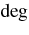 $\deg$
