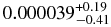 $0.000039^{+0.19}_{-0.41}$