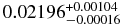 $0.02196^{+0.00104}_{-0.00016}$