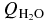 $Q_{{\rm H_2O}}$