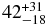 $42^{+31}_{-18}$