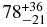 $78^{+36}_{-21}$