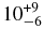 $10^{+9}_{-6}$
