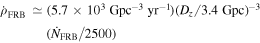 ${\dot{\rho }}_{\mathrm{FRB}}\,\simeq {(5.7\times {10}^{3}{\mathrm{Gpc}}^{-3}{\mathrm{yr}}^{-1})({D}_{z}/3.4\mathrm{Gpc})}^{-3}({\dot{N}}_{\mathrm{FRB}}/2500)$