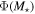${\rm{\Phi }}({M}_{\star })$