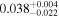 ${0.038}_{-0.022}^{+0.004}$