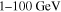 $1\mbox{--}100\,\mathrm{GeV}$