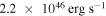 $2.2\,\times \,{10}^{46}\,\mathrm{erg}\,{{\rm{s}}}^{-1}$