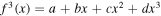 ${f}^{3}(x)=a+{bx}+{{cx}}^{2}+{{dx}}^{3}$