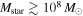 ${M}_{\mathrm{star}}\gtrsim {10}^{8}\,{M}_{\odot }$