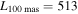${L}_{100\mathrm{mas}}=513$