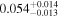 ${0.054}_{-0.013}^{+0.014}$