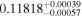 ${0.11818}_{-0.00057}^{+0.00039}$