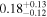 ${0.18}_{-0.12}^{+0.13}$