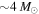 $\sim 4\,{M}_{\odot }$