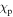${\chi }_{{\rm{p}}}$
