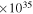 $\times {10}^{35}$