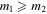 ${m}_{1}\geqslant {m}_{2}$