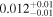 ${0.012}_{-0.01}^{+0.01}$