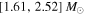 $[1.61,2.52]\,{M}_{\odot }$