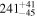 ${241}_{-45}^{+41}$