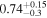 ${0.74}_{-0.3}^{+0.15}$
