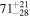 ${71}_{-28}^{+21}$