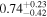 ${0.74}_{-0.42}^{+0.23}$