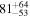 ${81}_{-53}^{+64}$