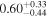 ${0.60}_{-0.44}^{+0.33}$