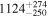 ${1124}_{-250}^{+274}$