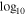 ${\mathrm{log}}_{10}$