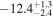$-{12.4}_{-2.4}^{+1.3}$