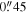 $0\buildrel{\prime\prime}\over{.} 45$