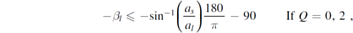 $\,-{\beta }_{l}\leqslant -{\sin }^{-1}\left(\displaystyle \frac{{a}_{s}}{{a}_{l}}\right)\displaystyle \frac{180}{\pi }-90\,\mathrm{If}\ Q=0,2,$