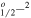 ${}_{1/2}^{o}{-}^{2}$