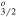 ${}_{3/2}^{o}$
