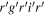 $r^{\prime} g^{\prime} r^{\prime} i^{\prime} r^{\prime} $
