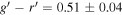 $g^{\prime} -r^{\prime} =0.51\pm 0.04$